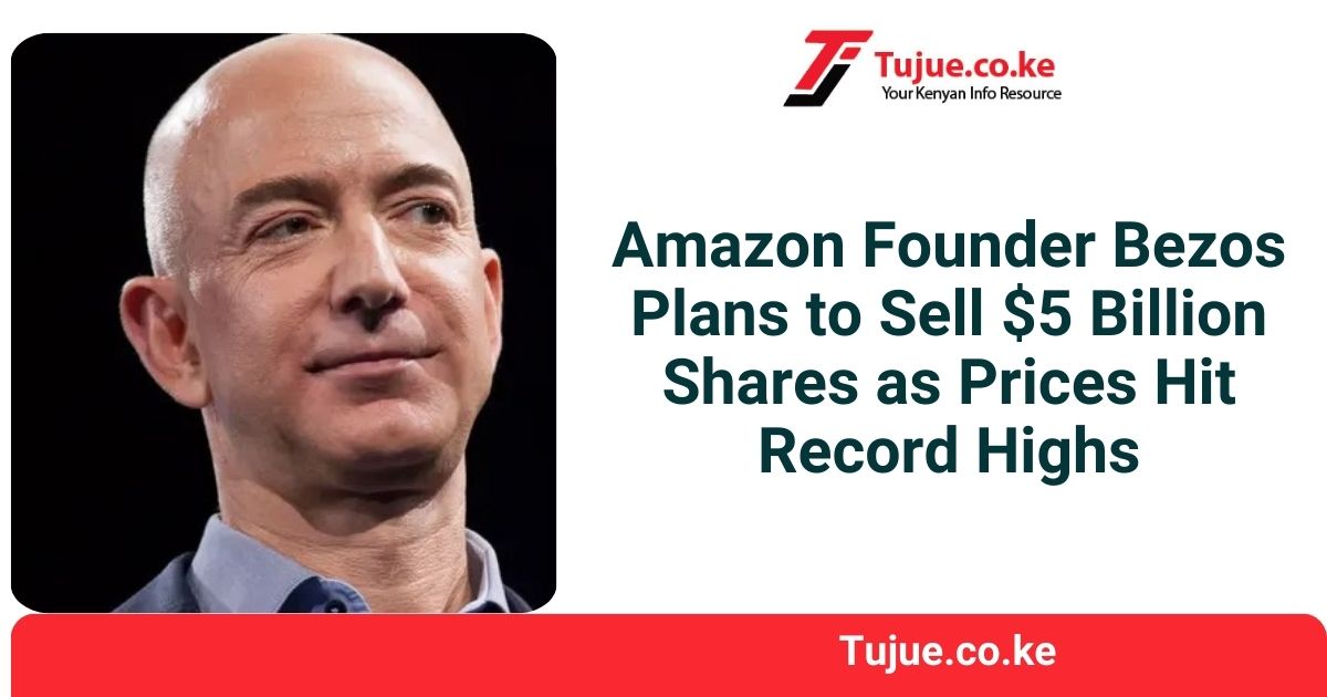 Amazon Founder Bezos Plans to Sell $5 Billion Shares as Prices Hit Record Highs