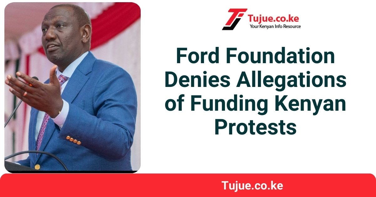 Ford Foundation Denies Allegations of Funding Kenyan Protests