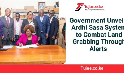 Government Unveils Ardhi Sasa System to Stop Land Grabbing Through Alerts 