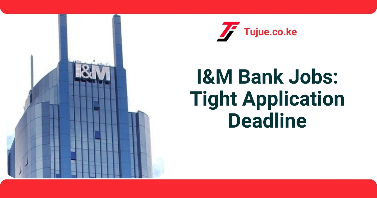 I&M Bank Jobs: Tight Application Deadline