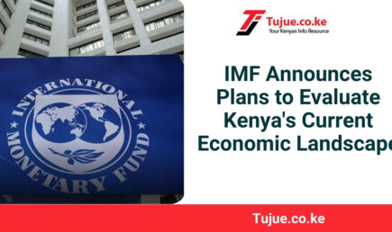 IMF Announces Plans to Evaluate Kenya’s Current Economic Landscape