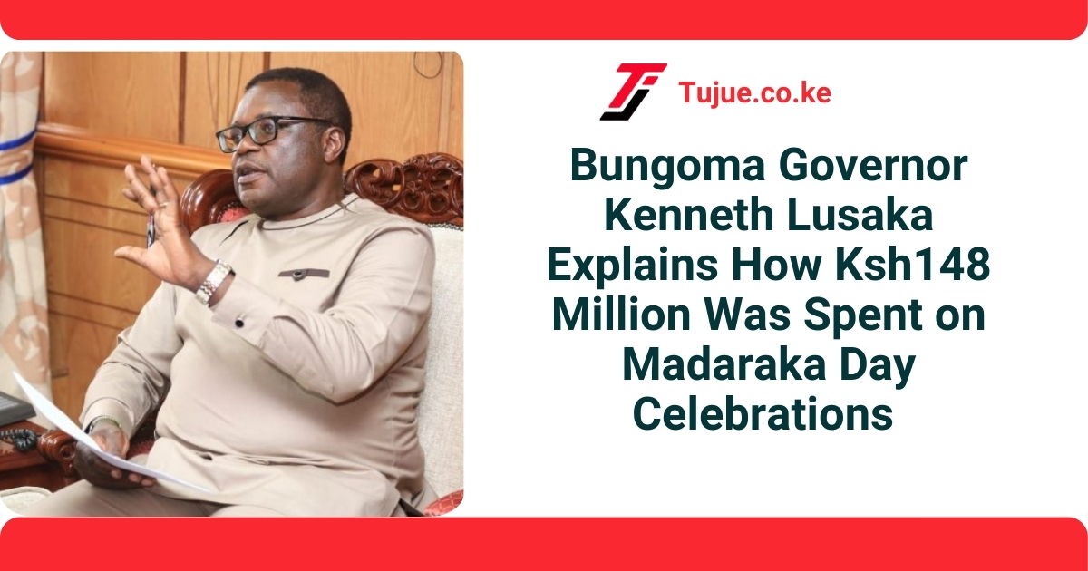 Bungoma Governor Kenneth Lusaka Explains How Ksh 148 Million Was Spent on Madaraka Day Celebrations 