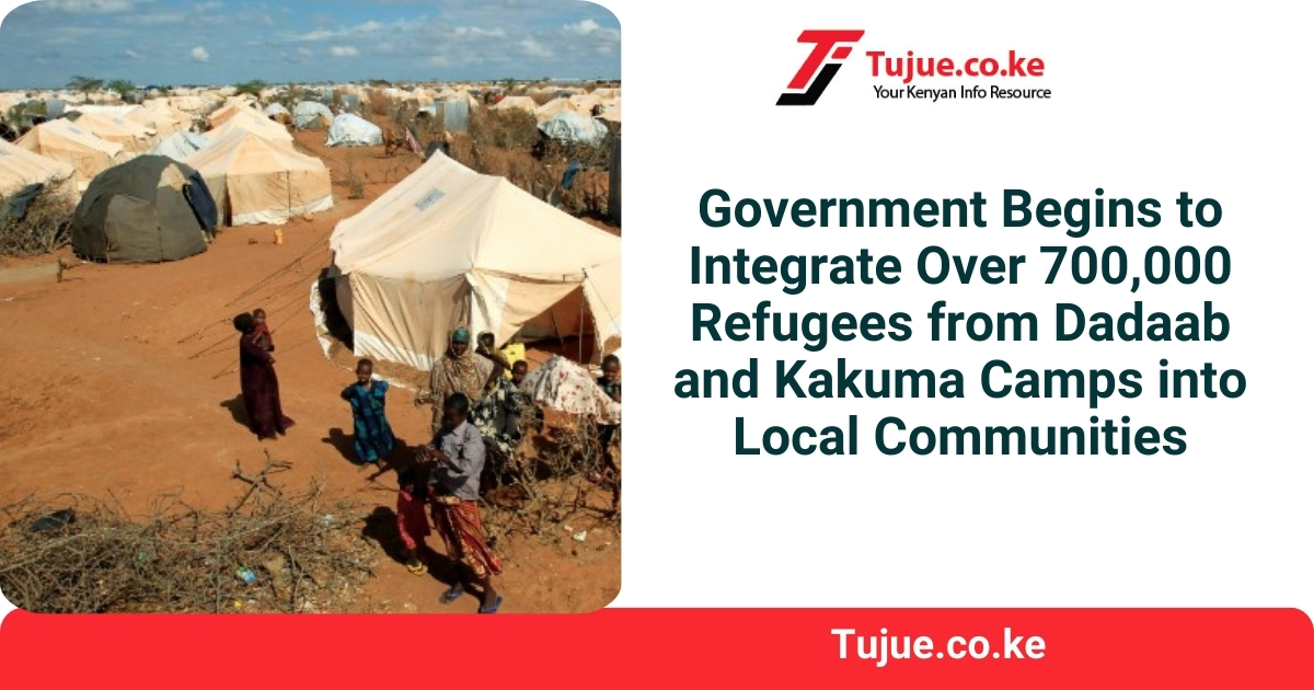 Kenya Integrates 700,000+ Refugees from Dadaab & Kakuma Camps