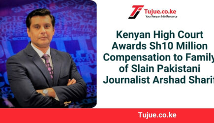 Kenyan High Court Awards Sh10 Million Compensation to Family of Slain Pakistani Journalist Arshad Sharif