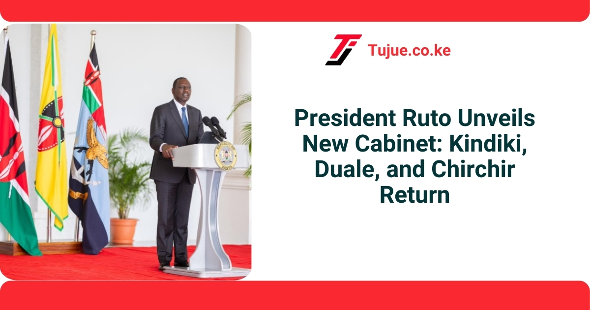 President Ruto Unveils New Cabinet: Kindiki, Duale, and Chirchir Return