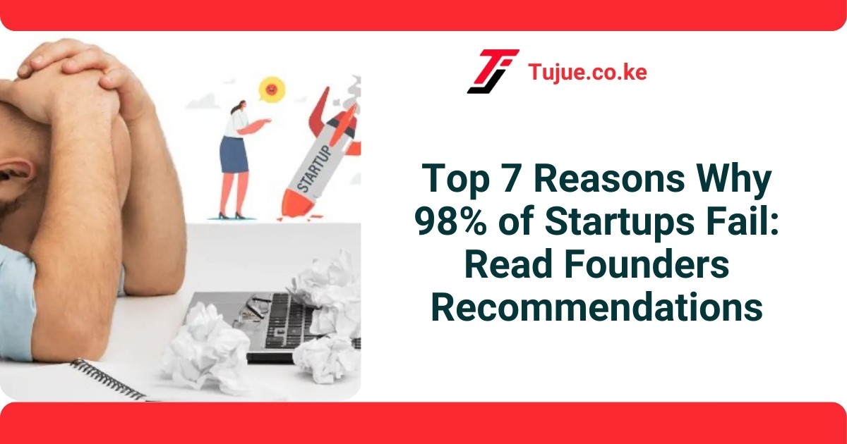 Top 7 Reasons Why 98% of Startups Fail