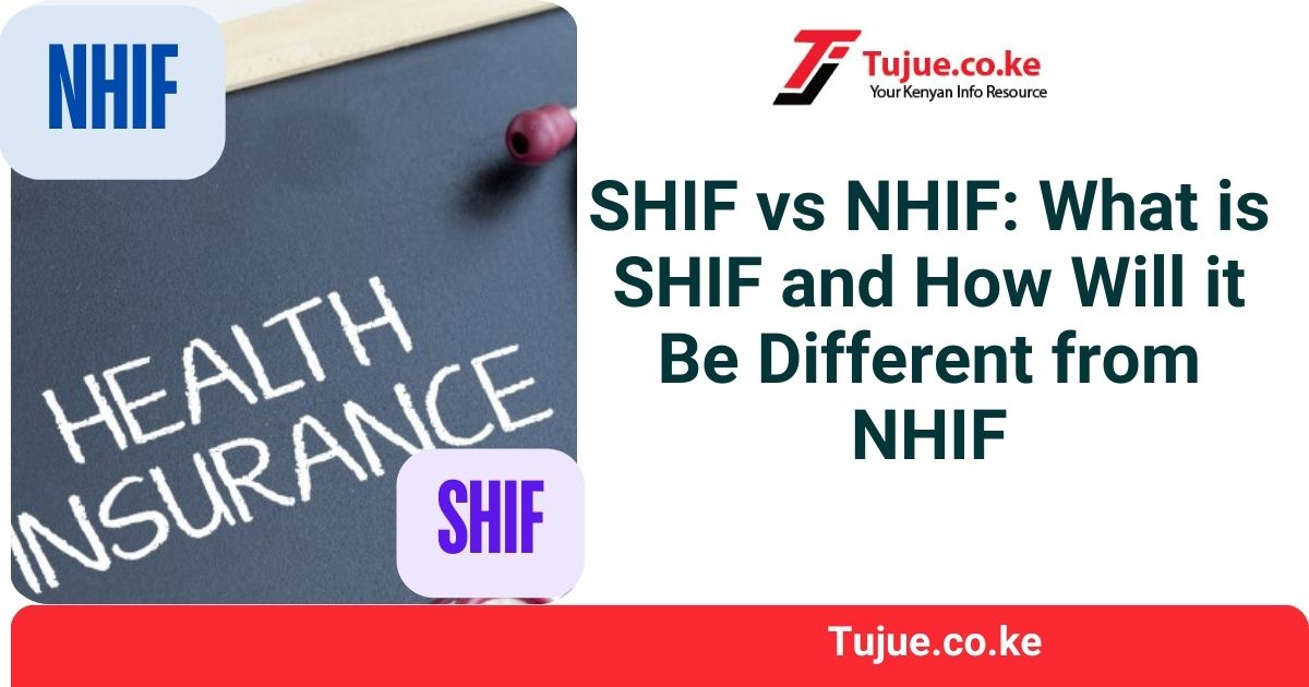 NHIF vs SHIF: What is SHIF and How Will it be Different from NHIF