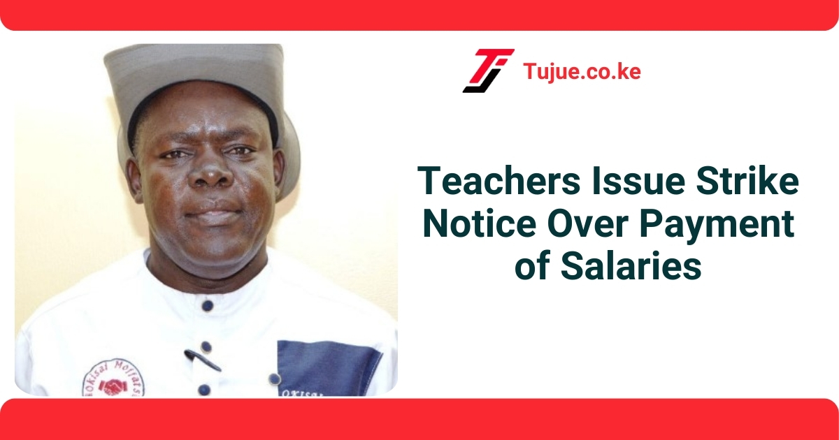 Teachers Issue New Strike Notice Over Payment of Salaries