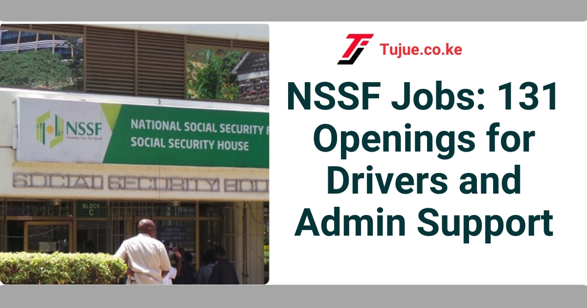 NSSF Jobs: 131 Openings for Drivers and Admin Support