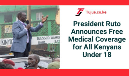 President Ruto Announces Free Medical Coverage for All Kenyans Under 18