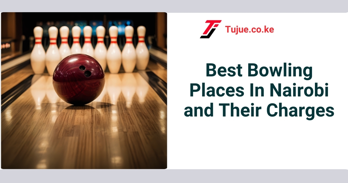 Best Bowling Places In Nairobi And Their Charges