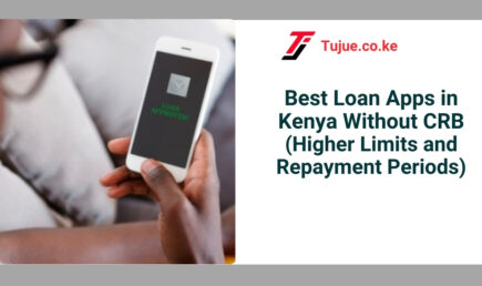 Best Loan Apps in Kenya Without CRB Check