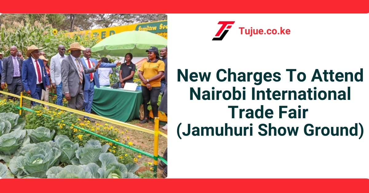 New Charges To Attend Nairobi International Trade Fair (Jamuhuri Show Ground)