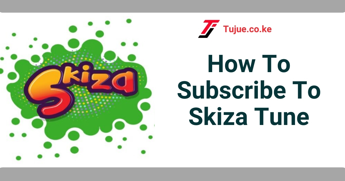 How To Subscribe To Skiza Tune