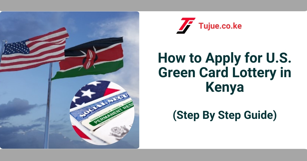 How to Apply for U.S. Green Card Lottery in Kenya