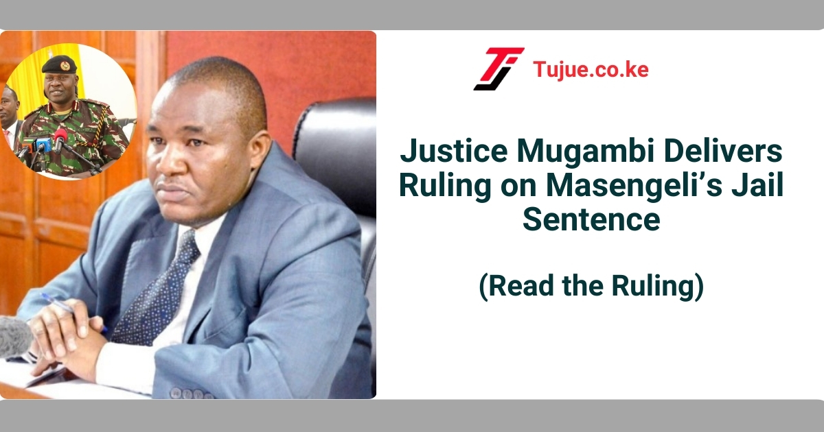 Justice Mugambi Delivers Ruling on Masengeli’s Jail Sentence