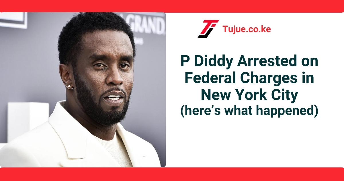 P Diddy Arrested on Federal Charges in New York City