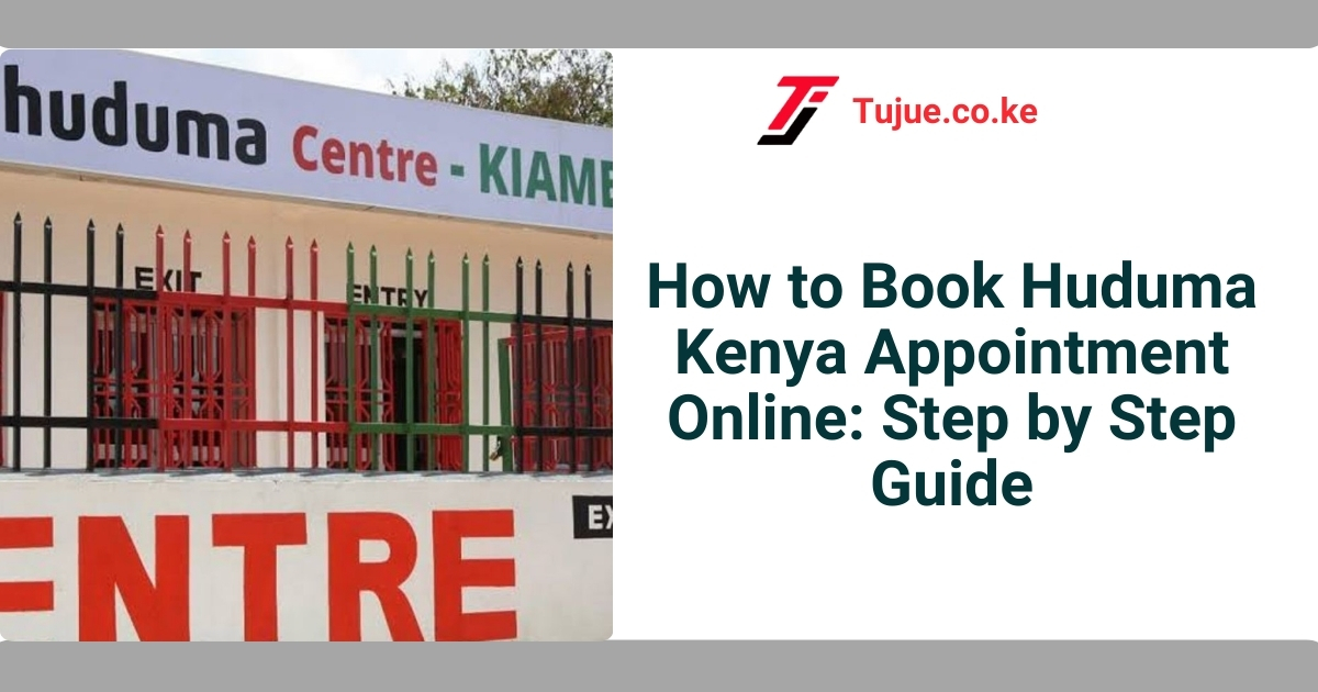 How to Book Huduma Kenya Appointment Online Step by Step Guide