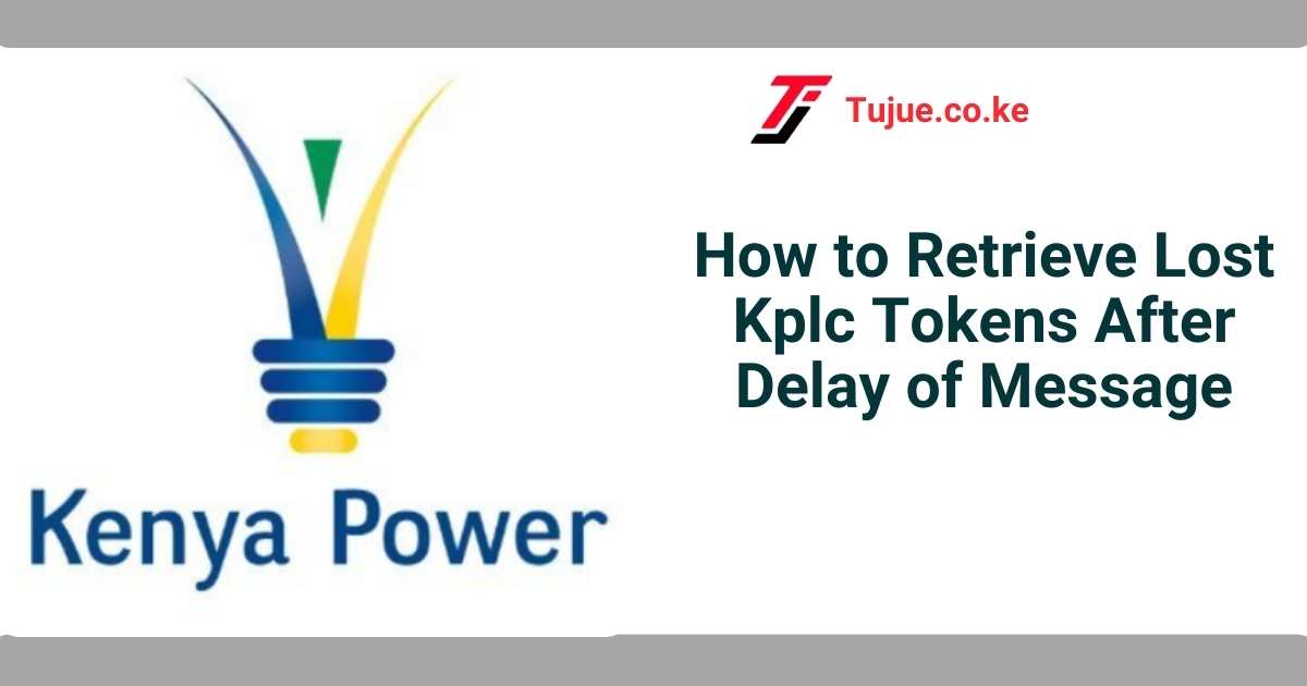 How to Retrieve Lost KPLC Tokens After Delay of Message