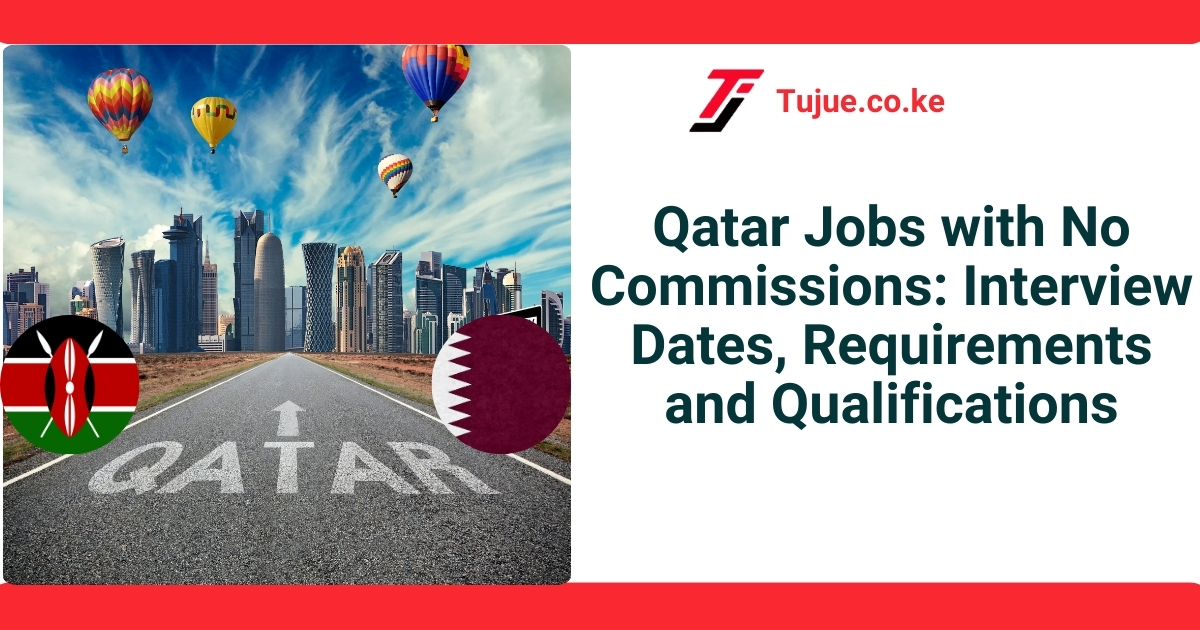 Qatar Jobs with No Commissions: Interview Dates, Requirements and Qualifications