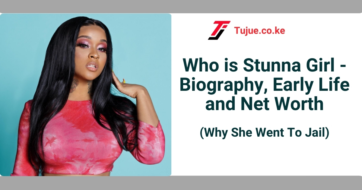 Who is Stunna Girl - Biography, Early Life and Net Worth