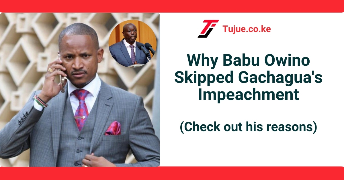 Why Babu Owino Skipped Gachagua’s Impeachment