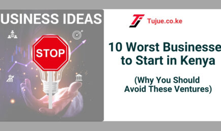 Worst Businesses to Start in Kenya: Avoid These Ventures