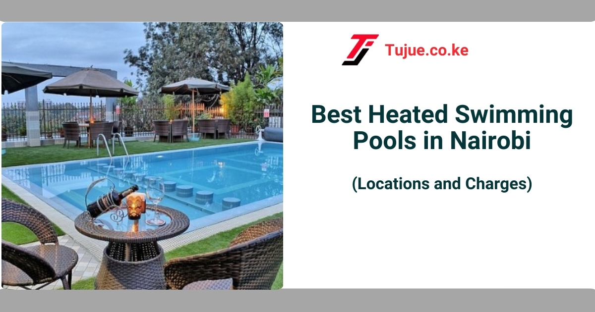 Best Heated Swimming Pools in Nairobi and Charges