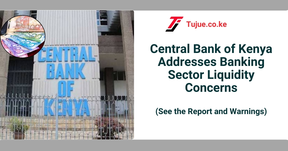 Central Bank of Kenya Addresses Banking Sector Liquidity Concerns