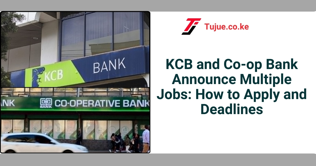 KCB and Co-op Bank Announce Multiple Jobs: How to Apply and Deadlines