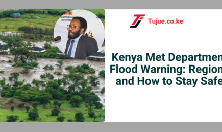 Kenya Met Department Flood Warning: Regions and How to Stay Safe