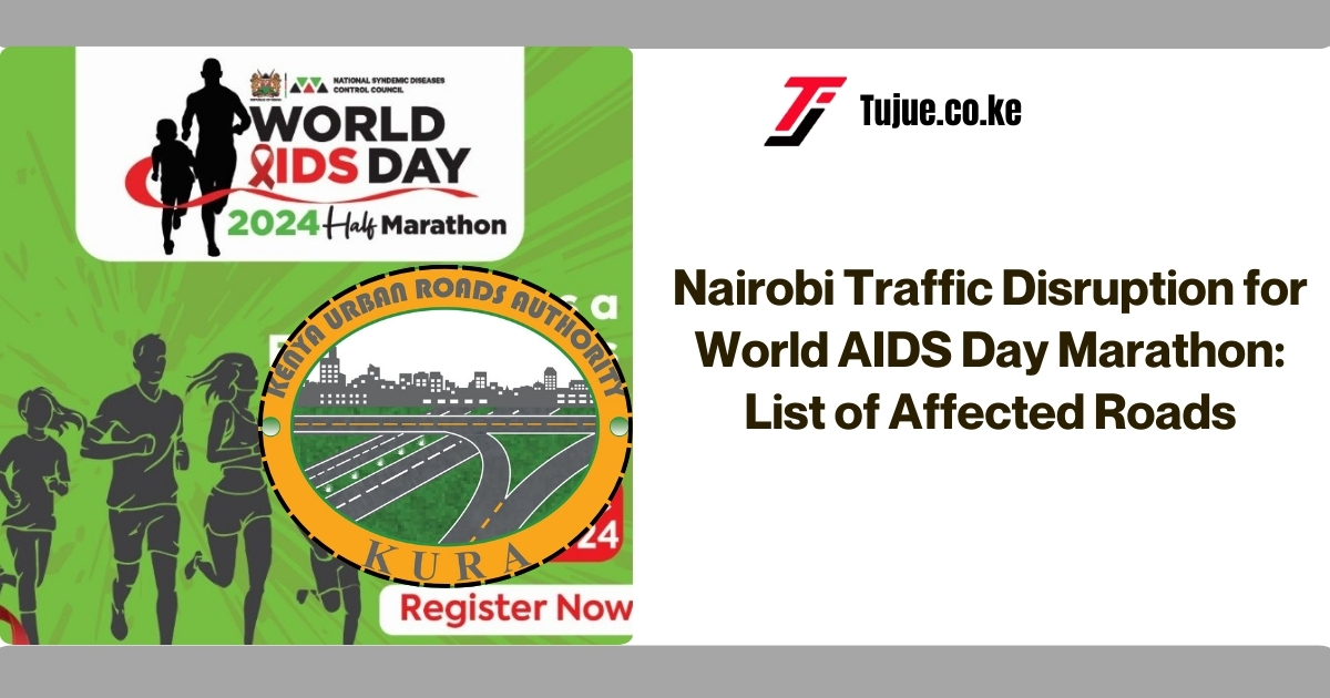 Nairobi Traffic Disruption for World AIDS Day Marathon: List of Affected Roads