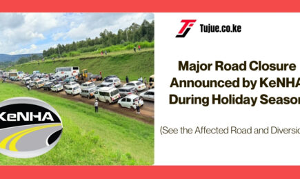 Major Road Closure Announced by KeNHA During Holiday Season