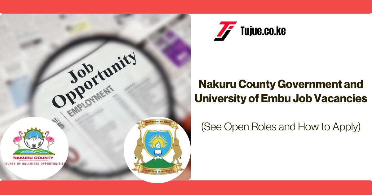 Nakuru County Government and University of Embu Job Vacancies