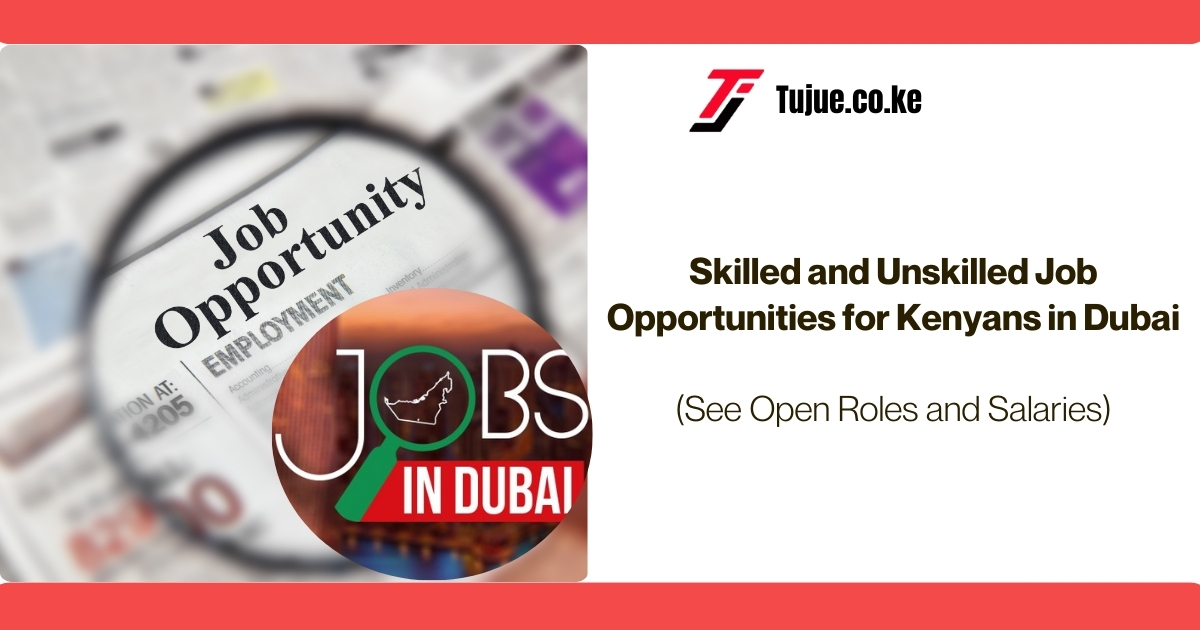 Skilled and Unskilled Job Opportunities for Kenyans in Dubai (1)