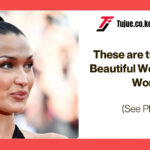 These are the 10 Most Beautiful Women in the World 