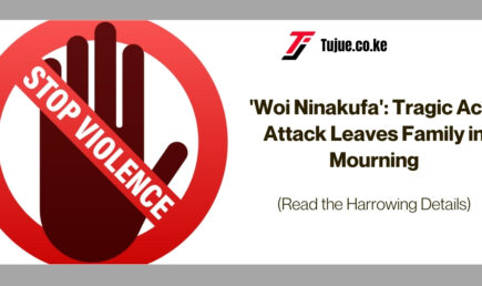 ‘Woi Ninakufa’: Tragic Acid Attack Leaves Family in Mourning