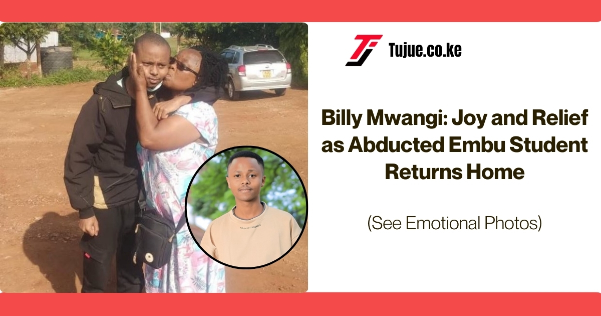 Billy Mwangi: Joy and Relief as Abducted Embu Student Returns Home