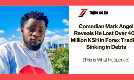 Comedian Mark Angel Reveals He Lost Over 400 Million KSH in Forex Trading, Sinking in Debts