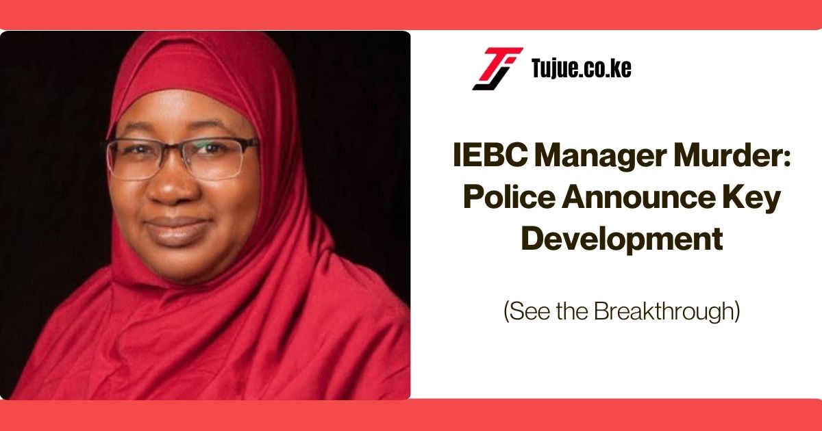 IEBC Manager Murder Police Announce Key Development