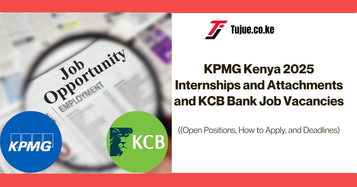 KPMG Kenya 2025 Internships and Attachments and KCB Bank Job Vacancies