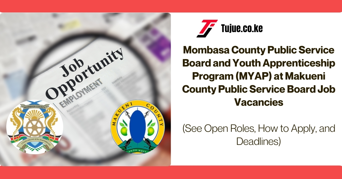 Mombasa County Public Service Board and Youth Apprenticeship Program (MYAP) at Makueni County Public Service Board Job Vacancies