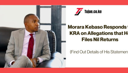 Morara Kebaso Responds to KRA on Allegations that He Files Nil Returns