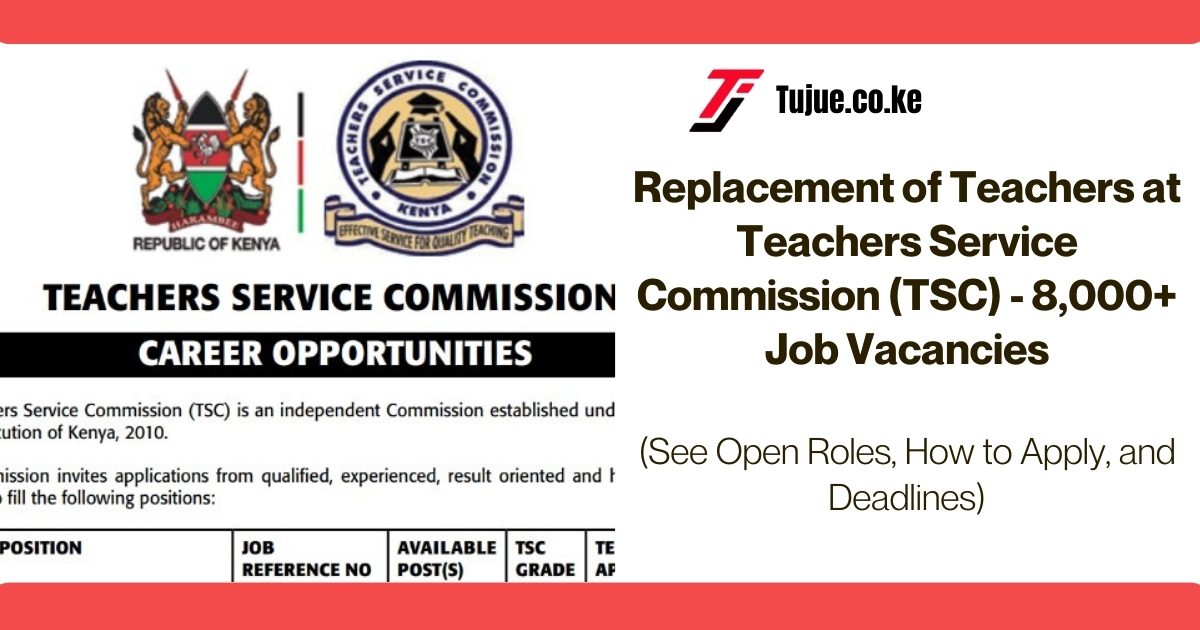 Replacement of Teachers at Teachers Service Commission (TSC) – 8,000+ Job Vacancies