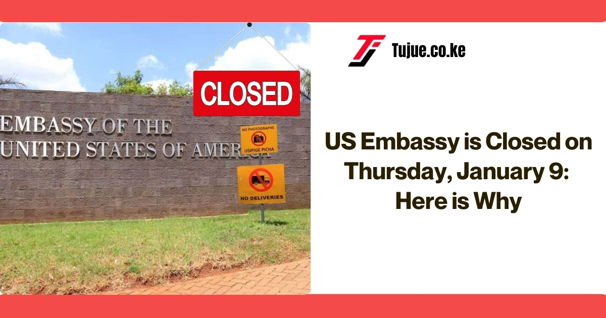 US Embassy is Closed on Thursday, January 9: Here is Why