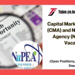 Capital Markets Authority (CMA) and Nuclear Power Agency (NuPEA) Job Vacancies