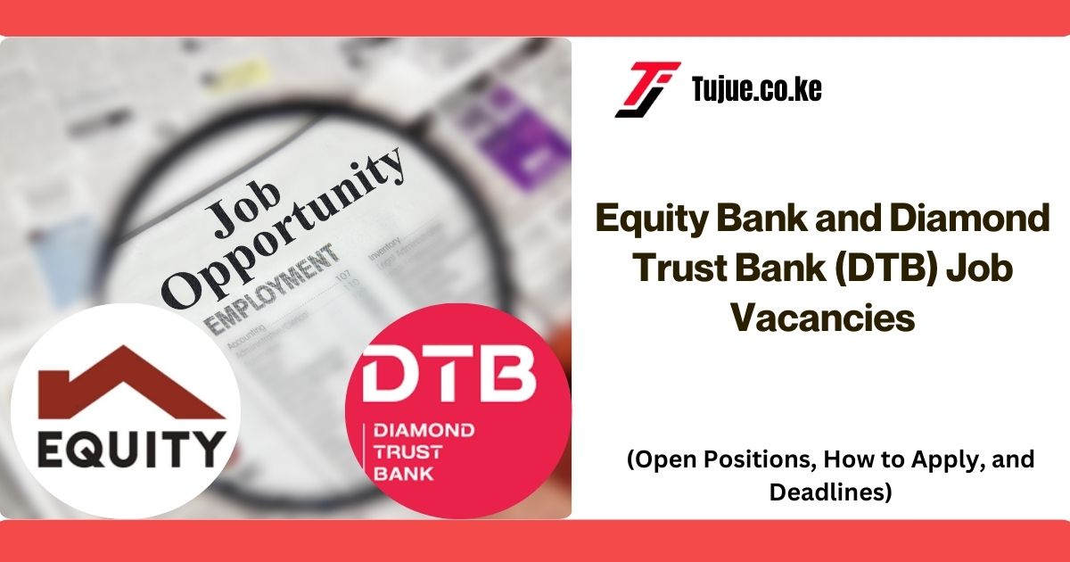 Equity Bank and Diamond Trust Bank (DTB) Job Vacancies