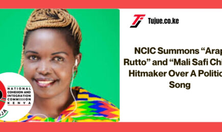 NCIC Summons “Arap Rutto” and “Mali Safi Chito”  Hitmaker Over A Political Song