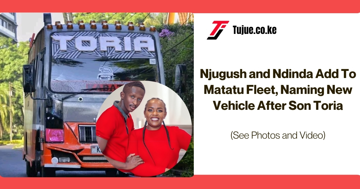 Njugush and Ndinda Add To Matatu Fleet, Naming New Vehicle After Son Toria