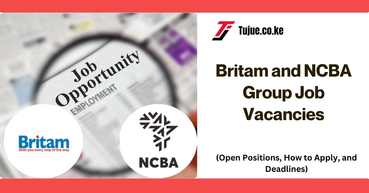 Britam and NCBA Group Job Vacancies